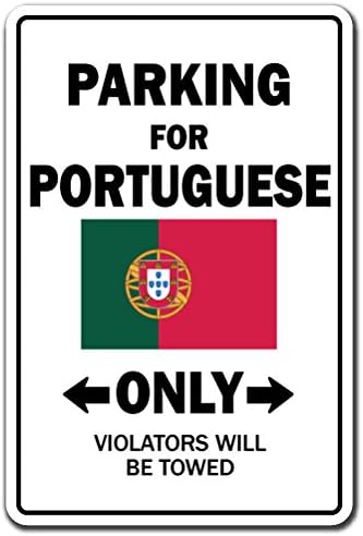 חניה לפורטוגזית בלבד שלט אלומיניום דגל פורטוגל דגל גאווה לאומית אהבה | מקורה/חיצוני | 24 גבוה